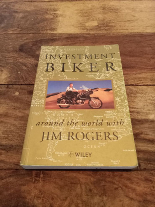 Investment Biker On the Road with Jim Rogers Jim Rogers 1995