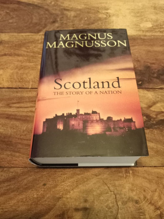 Scotland The Story of a Nation Magnus Magnusson Harper Collins 2001