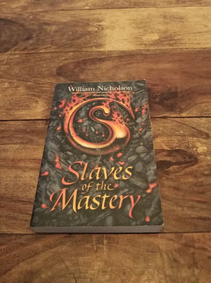 Slaves of the Mastery The Wind on Fire #2 William Nicholson HarperCollins 2011