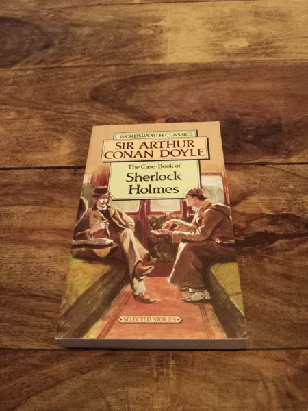 The Case-Book of Sherlock holmes The Limited Wordsworth Edition 1993