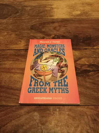 Magic, Monsters and Oracles from the Greek Myths Maureen J. Carter 1996