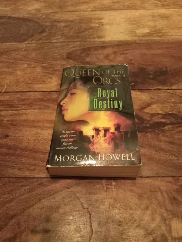 Queen of the Orcs Royal Destiny Morgan Howell Random House Worlds 2007