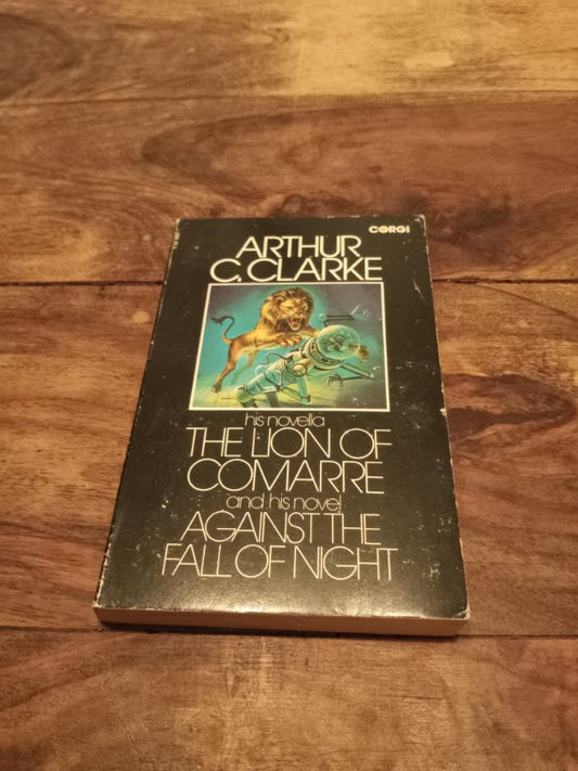 The Lion of Comarre and Against the Fall of Night Arthur C. Clarke Corgi 1972